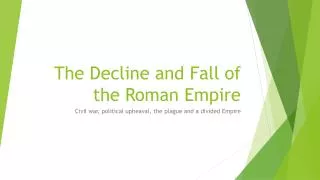 The Decline and Fall of the Roman Empire