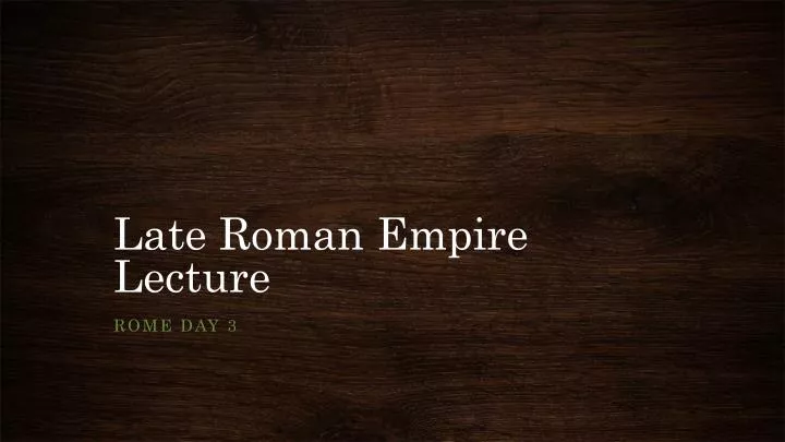 late roman empire lecture