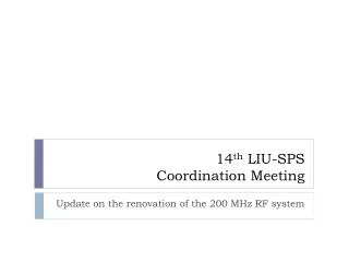 14 th LIU-SPS Coordination Meeting