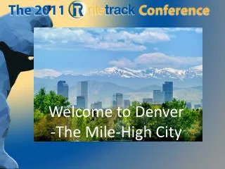 Welcome to Denver -The Mile-High City