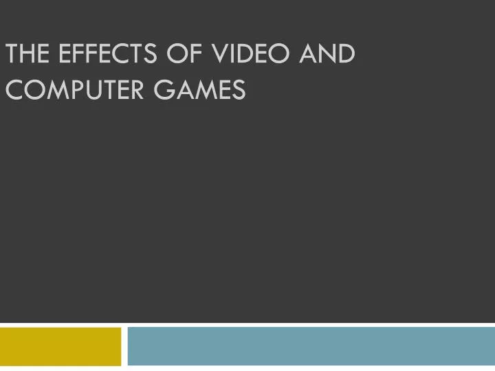 the effects of video and computer games