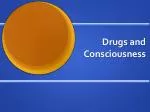 Drugs and Consciousness - slide 1