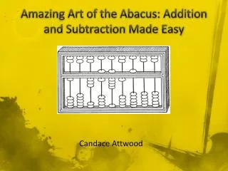 Amazing Art of the Abacus: Addition and Subtraction Made Easy