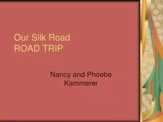 Our Silk Road ROAD TRIP