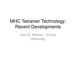 MHC Tetramer Technology: Recent Developments