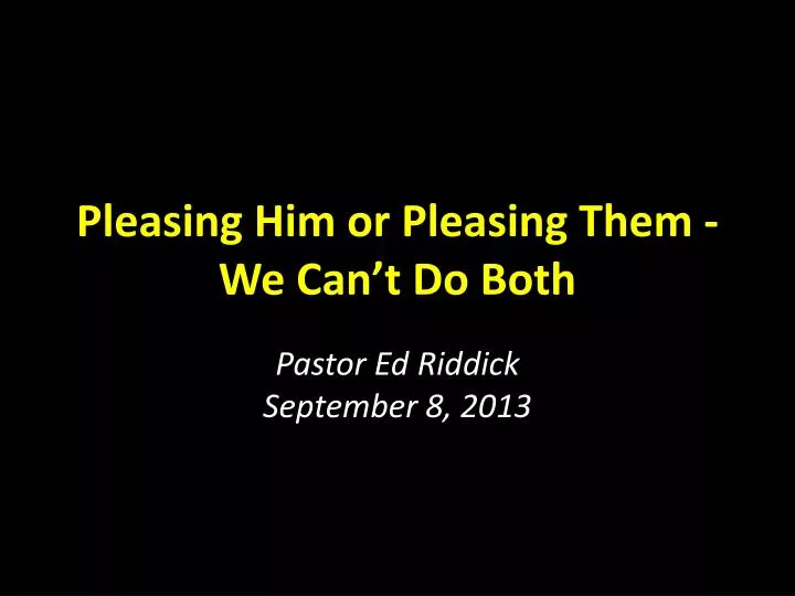 pleasing him or pleasing them we can t do both
