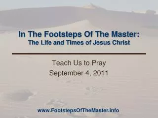 In The Footsteps Of The Master: The Life and Times of Jesus Christ