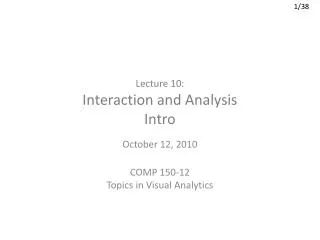 Lecture 10: Interaction and Analysis Intro