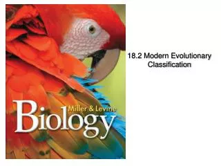 18.2 Modern Evolutionary Classification