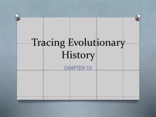 Tracing E volutionary History