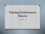 Tracing E volutionary History - slide 1