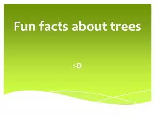 Fun facts about trees
