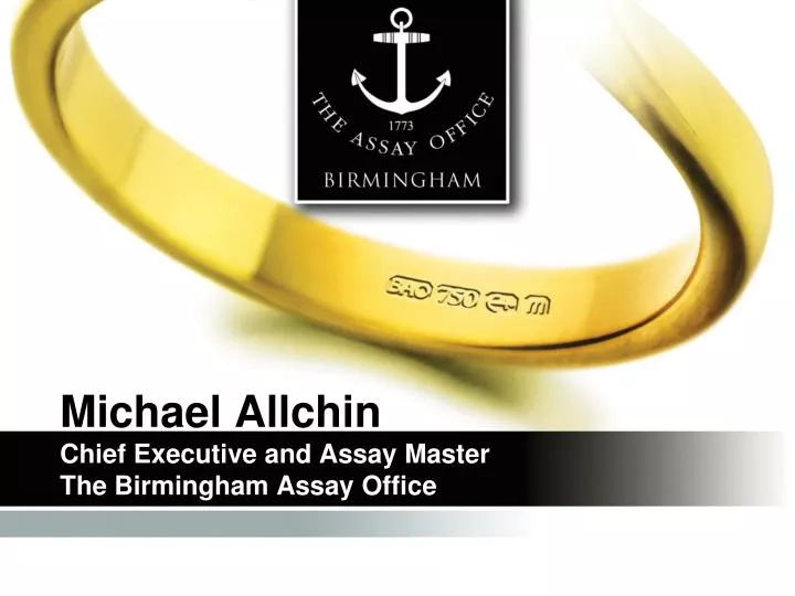 michael allchin chief executive and assay master the birmingham assay office