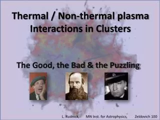 Thermal / Non-thermal plasma Interactions in Clusters