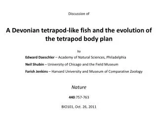 Discussion of A Devonian tetrapod-like fish and the evolution of the tetrapod body plan by