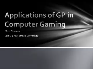 Applications of GP in Computer Gaming