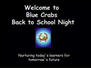 Welcome to Blue Crabs Back to School Night
