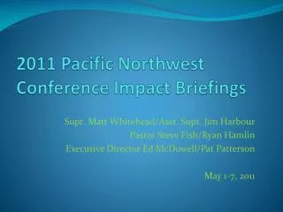 2011 Pacific Northwest Conference Impact Briefings