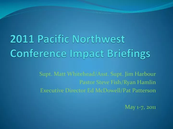 2011 pacific northwest conference impact briefings