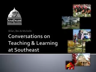 Conversations on Teaching &amp; Learning at Southeast
