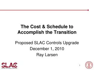 The Cost &amp; Schedule to Accomplish the Transition