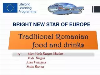 Traditional Romanian 	food and drinks