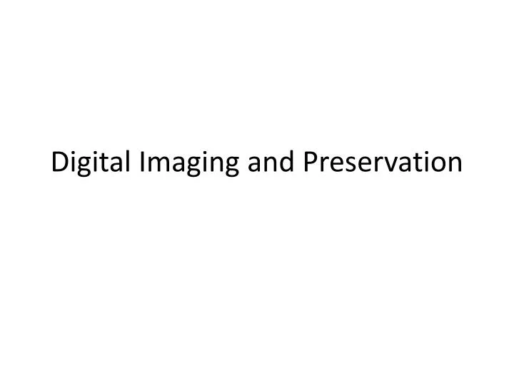 digital imaging and preservation