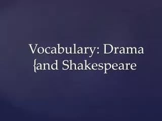 Vocabulary: Drama and Shakespeare