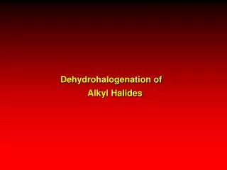 Dehydrohalogenation of Alkyl Halides