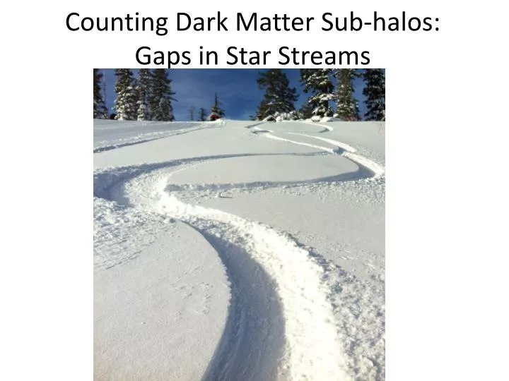 counting dark matter sub halos gaps in star streams