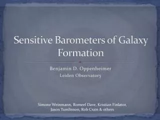 Sensitive Barometers of Galaxy Formation