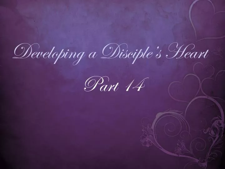 developing a disciple s heart