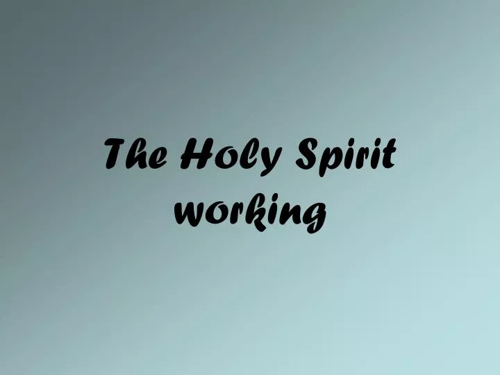 the holy spirit working