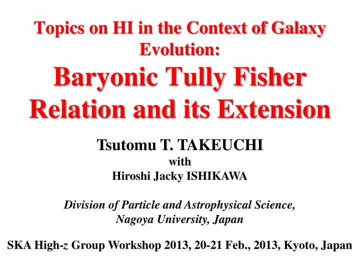 topics on hi in the context of galaxy evolution baryonic tully fisher relation and its extension