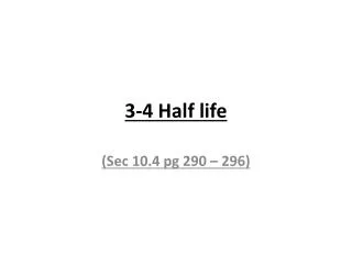 3-4 Half life