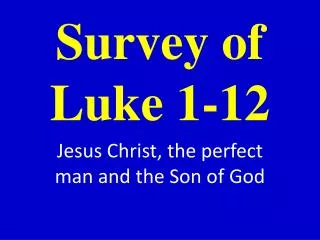 Survey of Luke 1-12