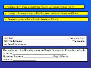 1. Compare how trade transformed Classic Greek and Roman society.