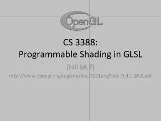 CS 3388: Programmable Shading in GLSL