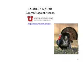 CS 3100, 11 / 23/ 10 Ganesh Gopalakrishnan