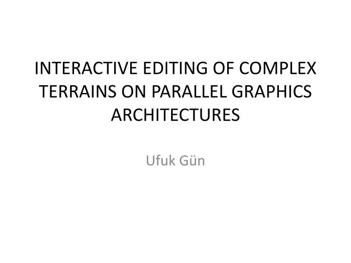 interactive editing of complex terrains on parallel graphics architectures