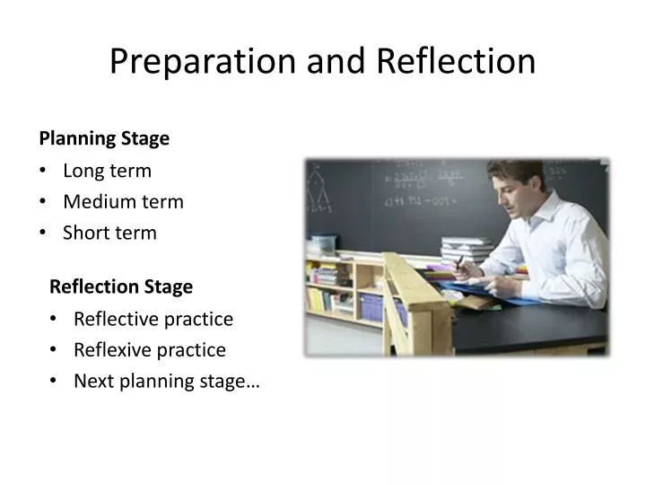 preparation and reflection