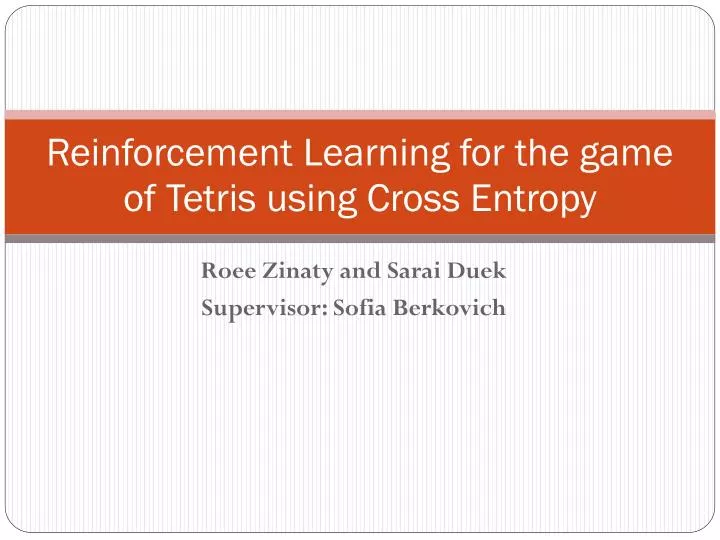 reinforcement learning for the game of tetris using cross entropy