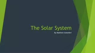 The Solar Syste m