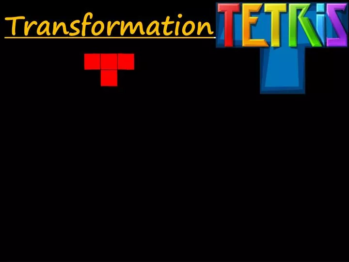 transformation tetris