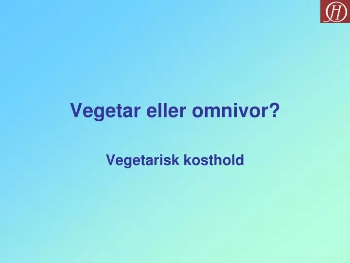 vegetar eller omnivor