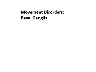 Movement Disorders: Basal Ganglia