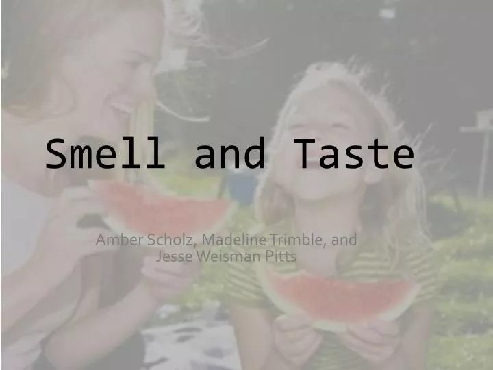 smell and taste