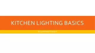 Kitchen Lighting Basics
