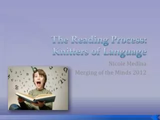The Reading Process: Knitters of Language