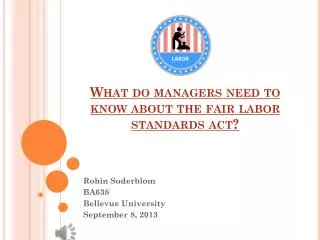What do managers need to know about the fair labor standards act?